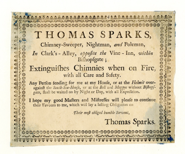 Ein Blatt Papier mit der Aufschrift "Thomas Sparks, Kaminfeger, Nachtmann und Polenmann, in Clark's Alley, gegenüber dem Vine-Inn, innerhalb von Bishopsgate, Löscht Kamine bei Feuer, mit aller Sorgfalt und Sicherheit"
